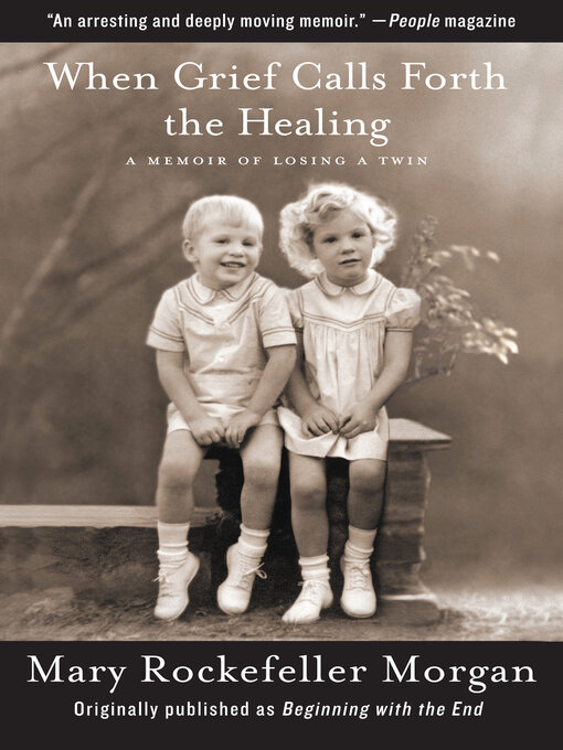Title details for When Grief Calls Forth the Healing by Mary Rockefeller Morgan - Available